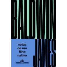 Notas de um filho nativo   <br /><br /> <small>James Baldwin; Paulo Henriques Britto; Daniel Trench; </small>