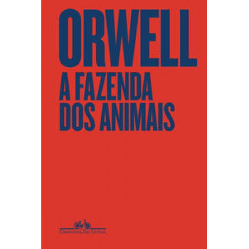 A Fazenda dos Animais - Edição especial   <br /><br /> <small>GEORGE ORWELL-</small>