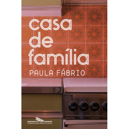 Casa de família <br /><br /> <small>PAULA FABRIO-</small> Casa de família <br /><br /> <small>PAULA FABRIO-</small>