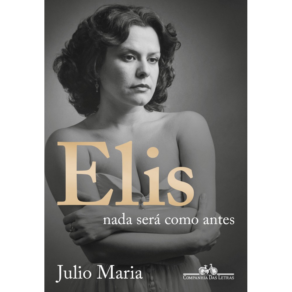 Elis: Nada será como antes (Edição revista, atualizada e ampliada)
