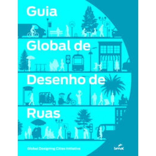 Guia global de desenho de ruas   <br /><br /> <small>NACTO-</small>