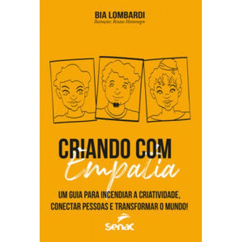 Criando com empatia  -  um guia para incendiar a criatividade, conectar pessoas e transformar o mundo! <br /><br /> <small>BIA LOMBARDI-</small>