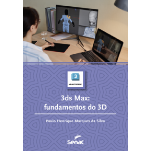 3ds Max  -  fundamentos do 3D <br /><br /> <small>PAULO HENRIQUE MARQUES DA SILVA-</small>