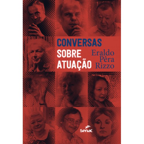 Conversas sobre atuação   <br /><br /> <small>ERALDO PERA RIZZO-</small>