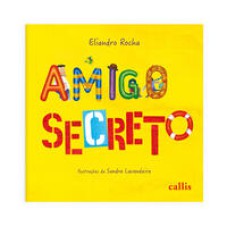 Amigo Secreto - Um livro de Eliandro Rocha sobre Amizade, Diversidade e Inclusão   <br /><br /> <small>Eliandro Rocha; Sandra Lavandeira; </small>