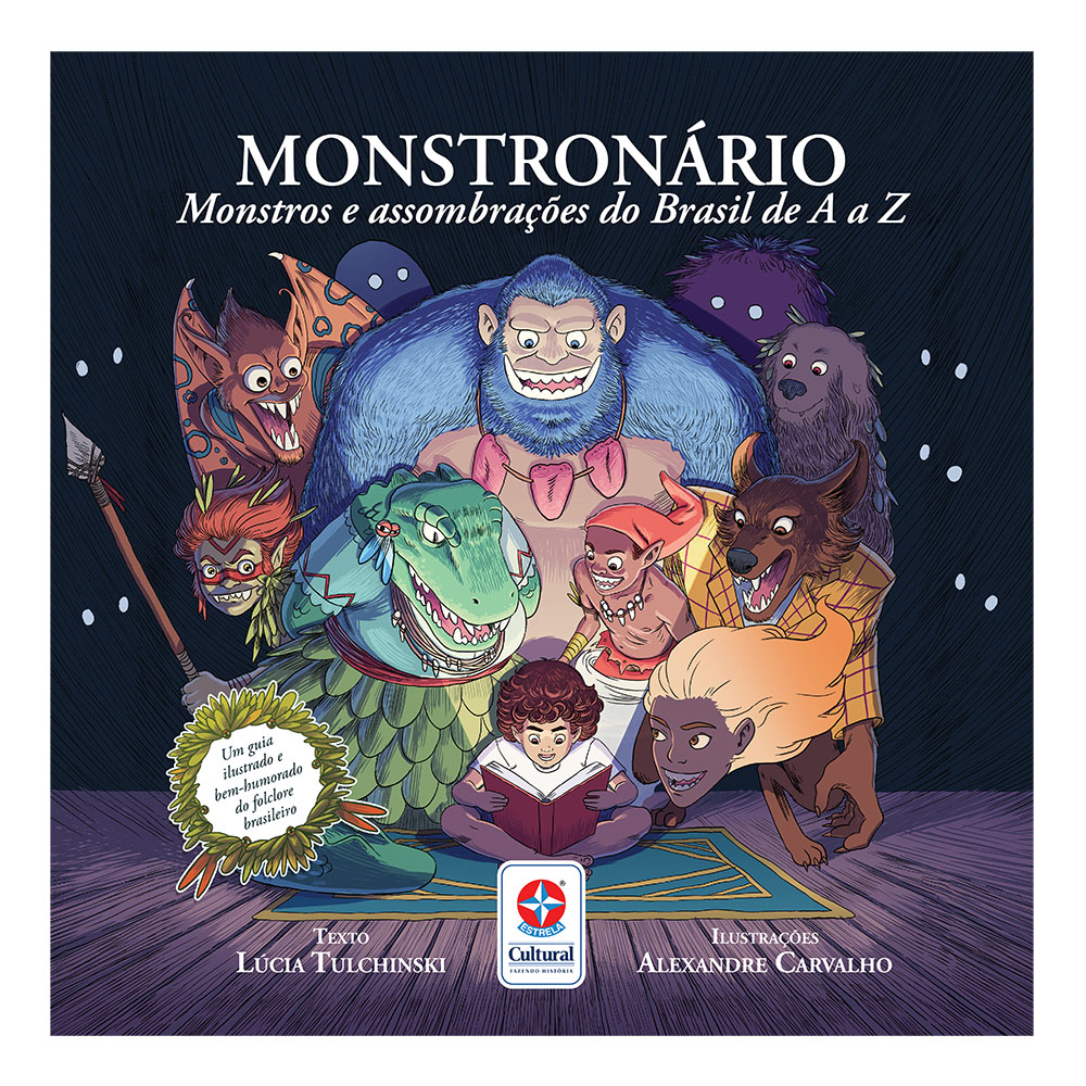 Monstronário - Monstros e assombrações do Brasil de A a Z <br /><br /> <small>Lúcia Tulchinski; Alexandre Carvalho</small>