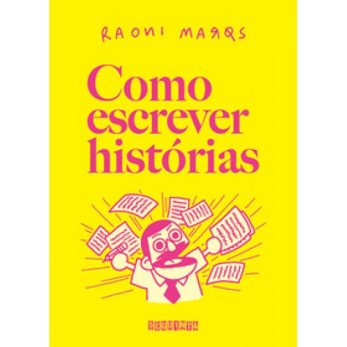 Como escrever histórias <br /><br /> <small>RAOMI MARQS-</small> Como escrever histórias <br /><br /> <small>RAOMI MARQS-</small>