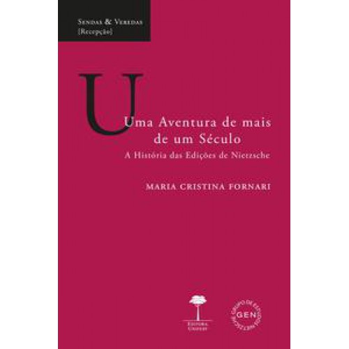 Uma aventura de mais de um século  -  A história das edições de Nietsche <br /><br /> <small>Maria Cristina Fornari; </small>
