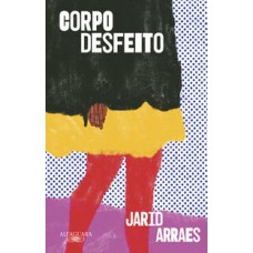 Corpo desfeito   <br /><br /> <small>Jarid Arraes; Julia Masagão; </small>