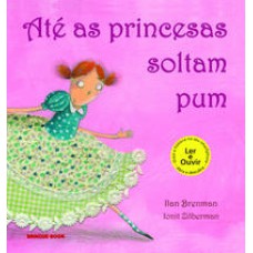 Até as princesas soltam pum   <br /><br /> <small>Ilan Brenman; Ionit Zilberman; </small>