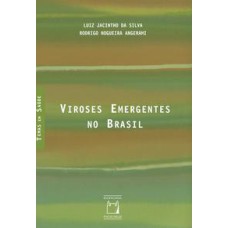 Viroses emergentes no Brasil   <br /><br /> <small>Luiz Jacintho da Silva; Rodrigo Nogueira Angerami; </small>