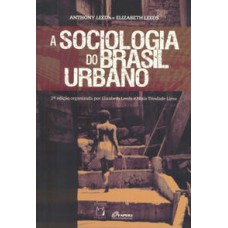 A sociologia do Brasil urbano   <br /><br /> <small>Anthony Leeds; Elizabeth Leeds; Elizabeth Leeds; Nísia Trindade Lima; </small>
