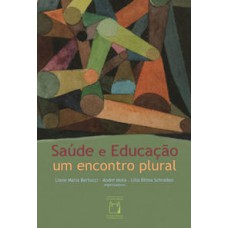 Saúde e educação  -  Um encontro plural <br /><br /> <small>Liane Maria Bertucci; André Mota; Lilia Blima Schraiber; </small>