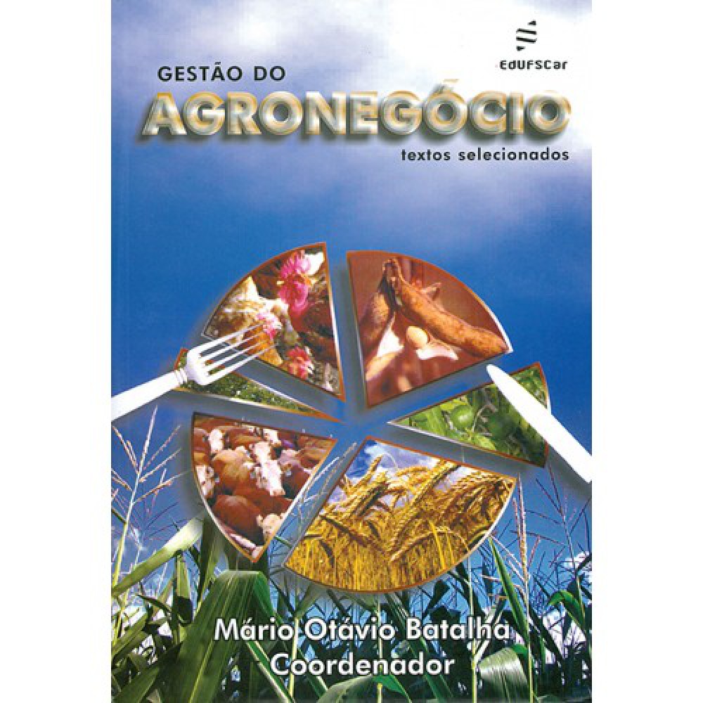 Gestão do agronégocio - Textos selecionados <br /><br /> <small>Mário Otávio Batalha</small>