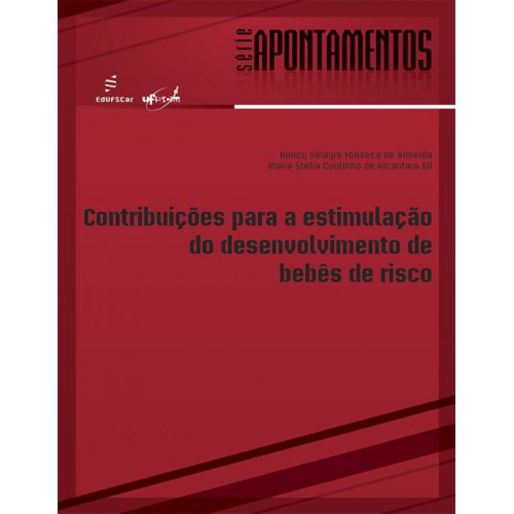 Contribuições para a estimulação do desenvolvimento de bebês de risco Contribuições para a estimulação do desenvolvimento de bebês de risco