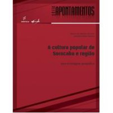 A cultura popular de Sorocaba e região   <br /><br /> <small>Neusa de Fátima Mariano; Amanda Alves Gomes; </small>