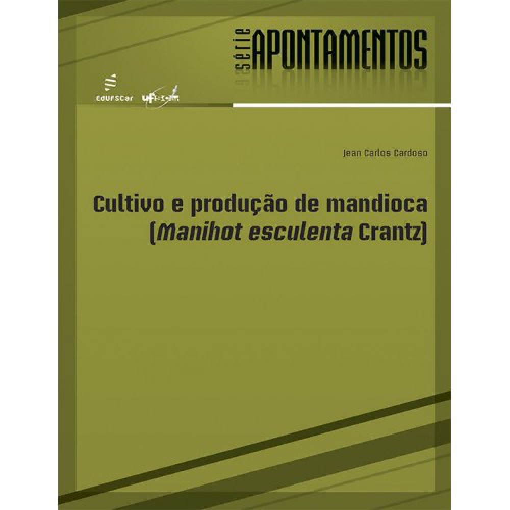 Cultivo e produção de mandioca Cultivo e produção de mandioca