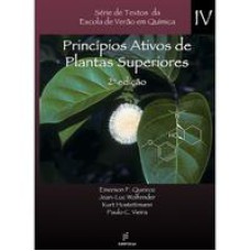 Princípios ativos de plantas superiores   <br /><br /> <small>Emerson Queiroz; Jean Wolfender; Kurt Hostettmann; Paulo Vie; </small>