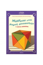 Mágicas com papel, geometria e outros mistérios Mágicas com papel, geometria e outros mistérios