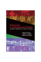 Ditadura e homossexualidades  -  repressão, resistência e a busca da verdade