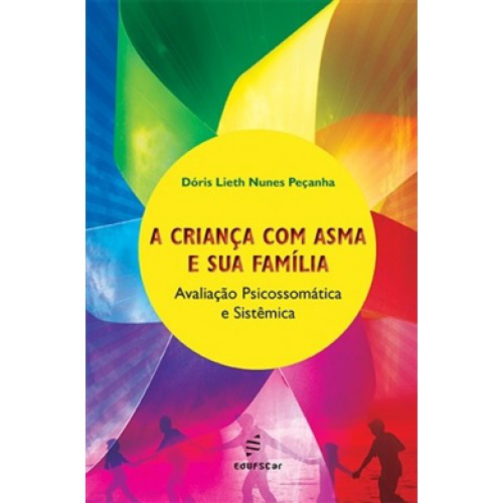A criança com asma e sua família <br /><br /> <small>Dóris Lieth Nunes Peçanha</small>