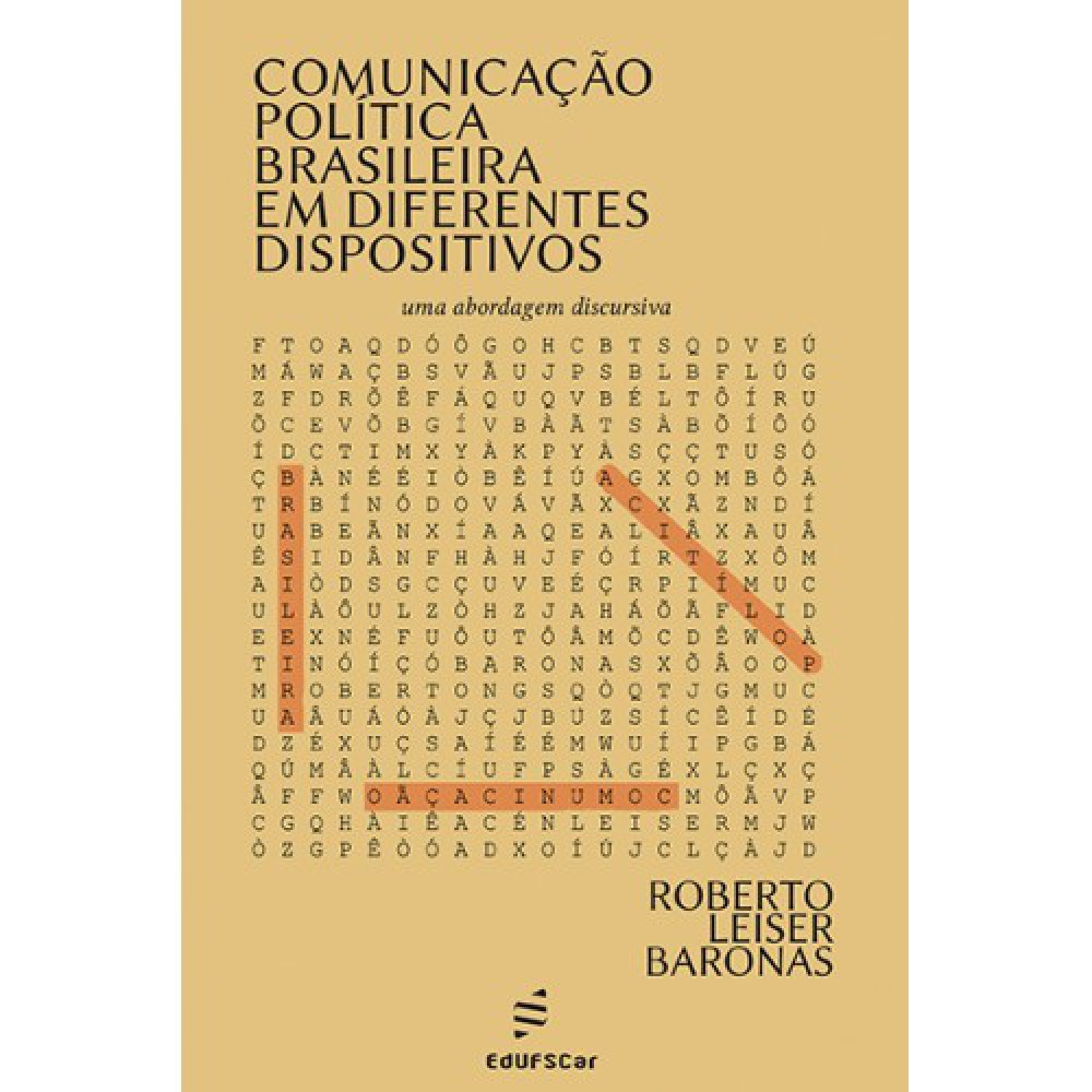 Comunicação política brasileira em diferentes dispositivos <br /><br /> <small>Roberto Leiser Baronas</small>