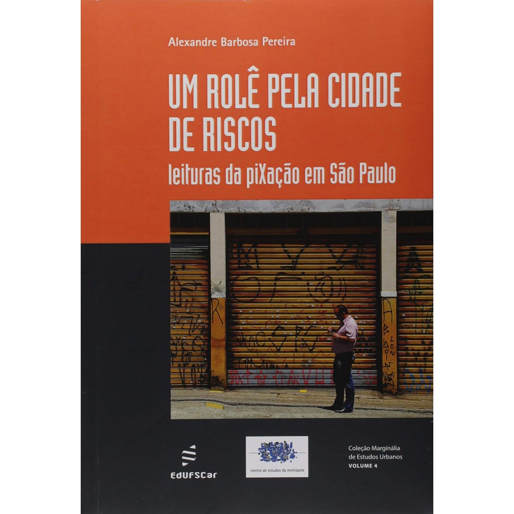 Um rolê pela cidade de riscos - Leituras da pixação em São Paulo
