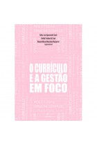 CURRICULO E A GESTAO EM FOCO, O