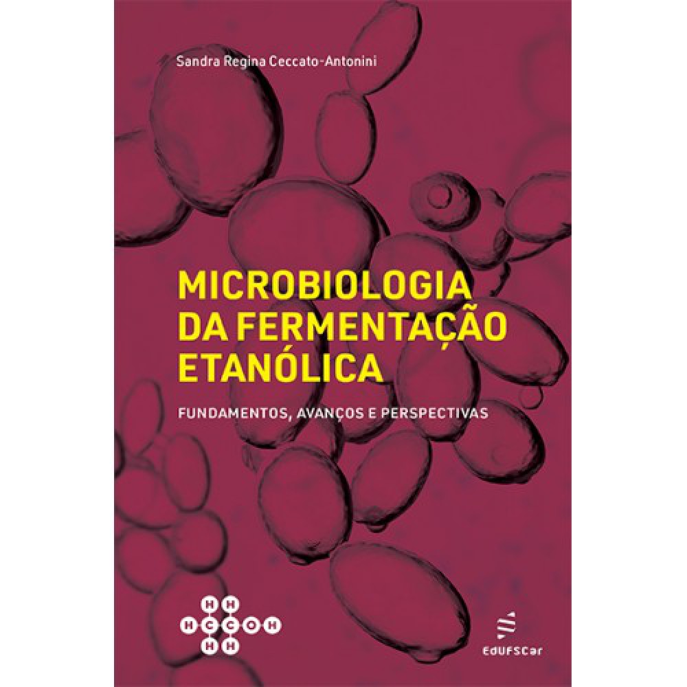 Microbiologia da fermentação etanólica - fundamentos, avanços e perspectivas Microbiologia da fermentação etanólica - fundamentos, avanços e perspectivas