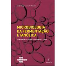 Microbiologia da fermentação etanólica  -  fundamentos, avanços e perspectivas