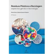 Resíduos plásticos e reciclagem  -  Aspectos gerais e tecnologia