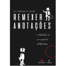 Remexer anotações  -  O trabalho de um arguidor antropólogo