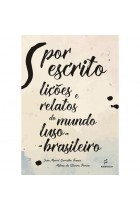 Por escrito - Lições e relatos do mundo luso-brasileiro