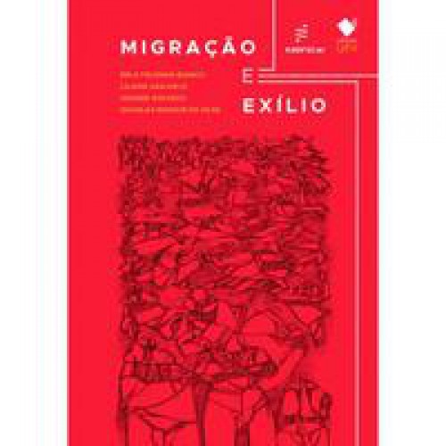Migração e exílio   <br /><br /> <small>Bela Feldman-Bianco; Liliana Sanjurjo; Desirée Azevedo; Douglas Mansur da Silva; </small>