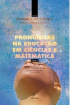 Pronúncias na educação em ciências e matemática  