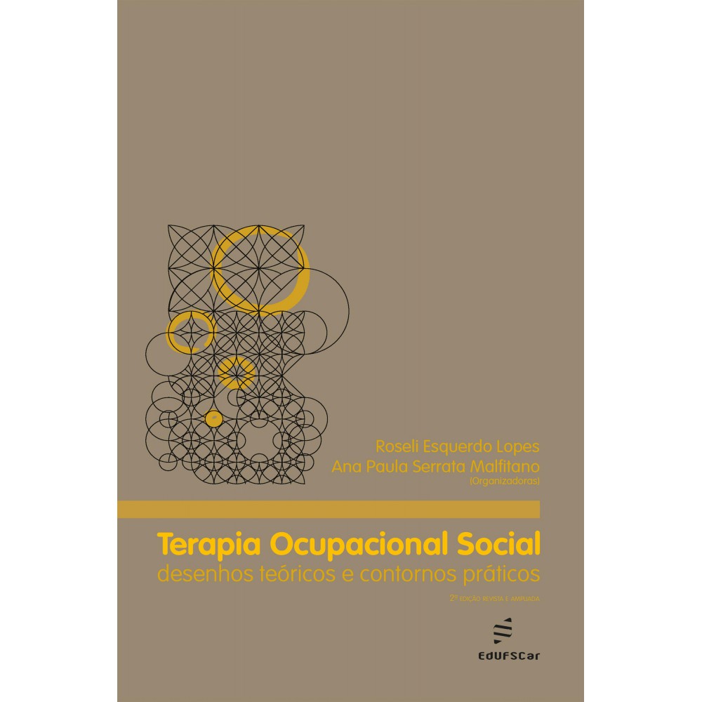 Terapia ocupacional social - desenhos teóricos e contornos práticos Terapia ocupacional social - desenhos teóricos e contornos práticos