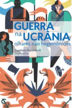 Guerra na Ucrânia  -  olhares não hegemônicos
