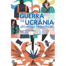 Guerra na Ucrânia  -  olhares não hegemônicos <br /><br /> <small>Svetlana Ruseishvili; </small>