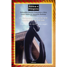 O pensamento negro em educação no Brasil  -  Expressões do movimento negro <br /><br /> <small>Petronilha Beatriz Gonçalves e Silva; Lucia Maria de Assunção Barbosa; </small>