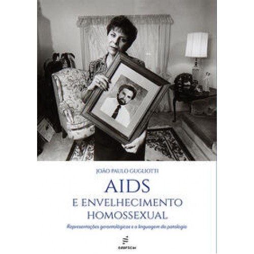 AIDS e envelhecimento homossexual  -  representações gerontológicas e a linguagem da patologia <br /><br /> <small>João Paulo Gugliotti; Richard Miskolci; </small>