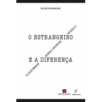 O estrangeiro e a diferença - as leis de migração no Brasil e em Portugal no século 21