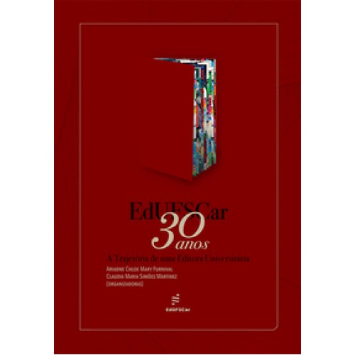 EdUFSCar 30 anos  -  a trajetória de uma editora universitária <br /><br /> <small>Ariadne Chloe Mary Furnival; Claudia Maria Simões Martinez; </small>