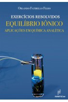 Exercícios resolvidos: - equilíbrio iônico – aplicações em Química Analítica <br /><br /> <small>Orlando Fatibello-Filho</small> Exercícios resolvidos: - equilíbrio iônico – aplicações em Química Analítica <br /><br /> <small>Orlando Fatibello-Filho</small>