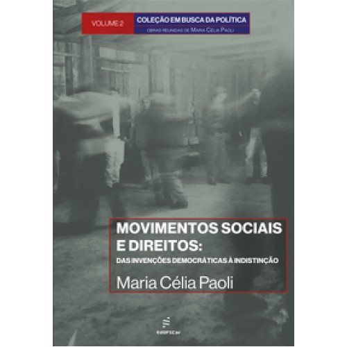 Movimentos sociais e direitos:  -  das invenções democráticas à indistinção <br /><br /> <small>Maria Célia Paoli; José Sérgio Leite Lopes; João Carlos Cândido; Fábio Sanchez; Joana Barros; Diego Azzi; Guilherme Nafalski; </small>