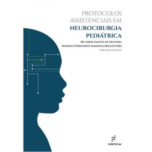 Protocolos assistenciais em neurocirurgia pediátrica   <br /><br /> <small>Ricardo Santos de Oliveira; Matheus Fernando Manzolli Ballestero; </small>