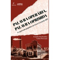 Palavra operária, palavra oprimida  -  a expressão popular na Greve Geral de 1917
