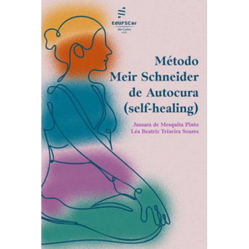 Método Meir Schneider de autocura (self-healing):  -  uma proposta pedagógica para desenvolver a consciência corporal <br /><br /> <small>Léa Beatriz Teixeira Soares; Jussara de Mesquita Filho; </small>