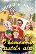 O Homem do Castelo Alto   <br /><br /> <small>DICK, PHILIP K-</small>