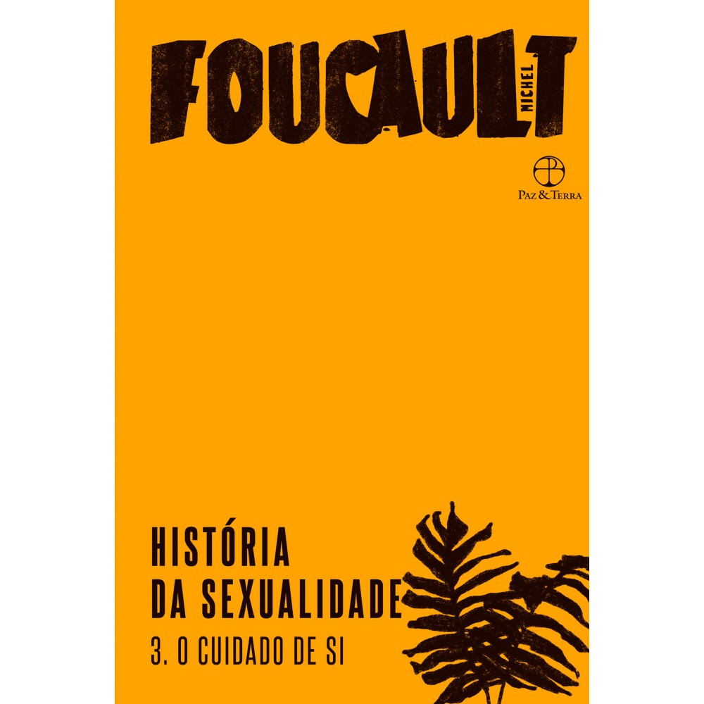 História da sexualidade: O cuidado de si (Vol. 3) <br /><br /> <small>Michel Foucault; Maria Thereza da Costa Albuquerque</small>