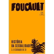 História da sexualidade: O cuidado de si (Vol. 3)   <br /><br /> <small>MICHEL FOUCAULT</small>